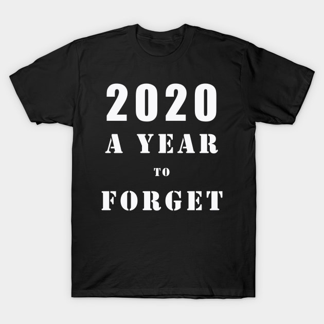 2020 a year to forget T-Shirt by T-Shirt On Fleek